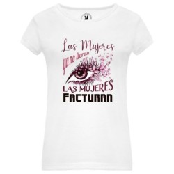 Camiseta Mujer Las Mujeres facturan 010